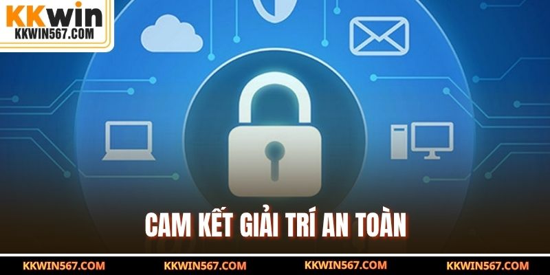Cam kết giải trí an toàn