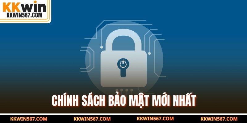 Chính sách bảo mật mới nhất