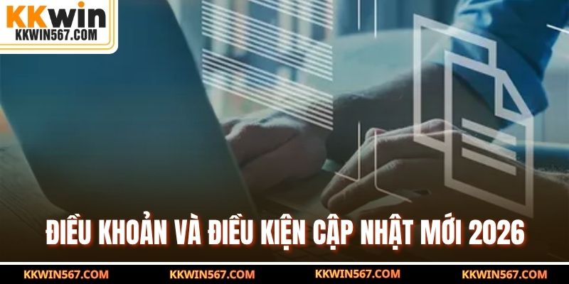 Điều khoản và điều kiện cập nhật mới 2026
