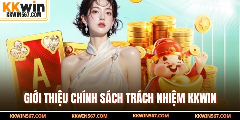 Giới thiệu chính sách trách nhiệm KKWIN