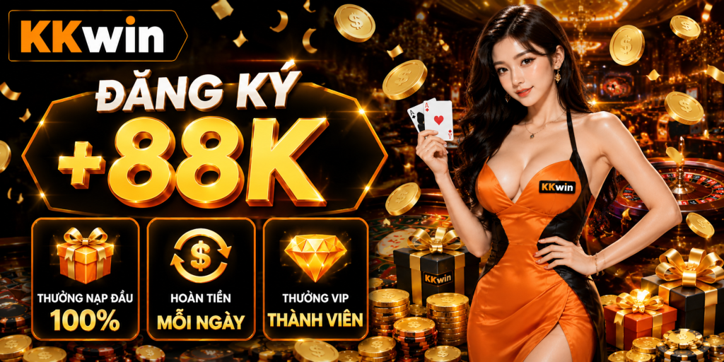 Chương trình ưu đãi khủng tại KKWIN